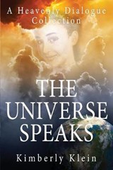 The Universe Speaks A Heavenly Dialogue - Kimberly Klein - 9780988178755