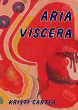 Aria Viscera - Kristi Carter - 9780988206182