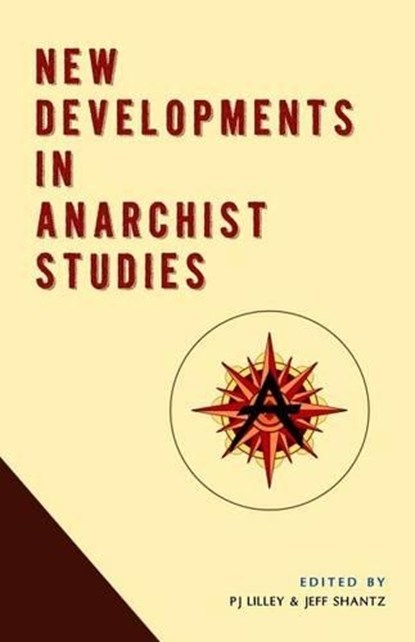New Developments in Anarchist Studies, SHANTZ,  Jeff - Paperback - 9780988234093