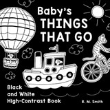 Baby's Things That Go - R. M. Smith - 9780988290976