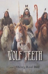 Wolf Teeth - Henry Real Bird - 9780988316645