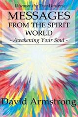 Messages from the Spirit World - David Armstrong - 9780988375000