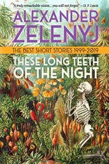 These Long Teeth of the Night - Alexander Zelenyj - 9780988392229
