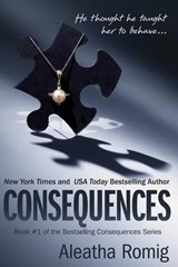 Consequences - Aleatha Romig - 9780988489134