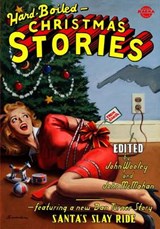 Hard-Boiled Christmas Stories - John McMahan ; John Wooley - 9780988563704