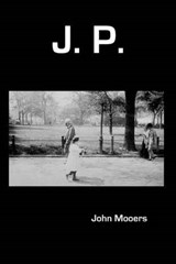 J. P. - John Mooers - 9780988648647