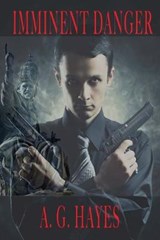 Imminent Danger - A G Hayes - 9780988664036