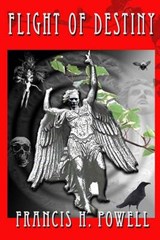 Flight of Destiny - Francis H Powell - 9780988664098