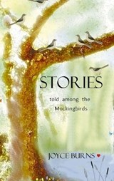 Stories told among the Mockingbirds - Joyce Burns - 9780988739048