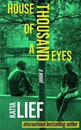 House of a Thousand Eyes - LIEF,  Katia - 9780988746251
