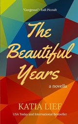 The Beautiful Years - Katia Lief - 9780988746268