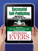 Successful Self-Publishing: How We Do It (And How You Can Too) - Shoshanna Evers - 9780988753716