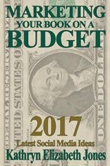 Marketing Your Book on a Budget - JONES,  Kathryn Elizabeth - 9780988810709
