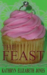 The Feast - JONES,  Kathryn Elizabeth - 9780988810723