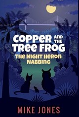 Copper and the Tree Frog - Mike Jones - 9780989004640