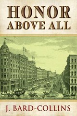 Honor Above All - BARD-COLLINS,  J. - 9780989053570