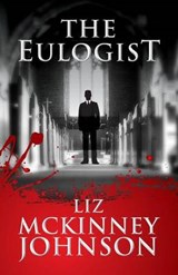 The Eulogist - Liz McKinney Johnson - 9780989068130