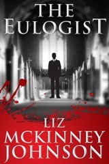 The Eulogist - Liz McKinney Johnson - 9780989068185