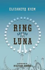 Ring Around the Luna - Elizabeth Kiem - 9780989252140