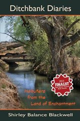 Ditchbank Diaries - Shirley Balance Blackwell - 9780989288231