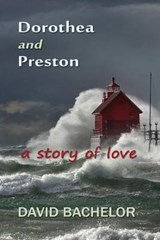 Dorothea and Preston - David Bachelor - 9780989288293