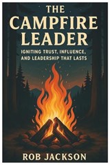 The Campfire Leader - Rob Jackson - 9780989313421