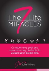 The 7 Life Miracles - WILKES,  Julie - 9780989452922