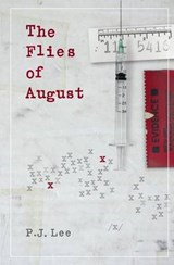 The Flies of August - P J Lee - 9780989458801