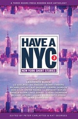 Have a NYC 3 - Lawrence Block ; Ron Kolm ; Janet Hamill - 9780989512527