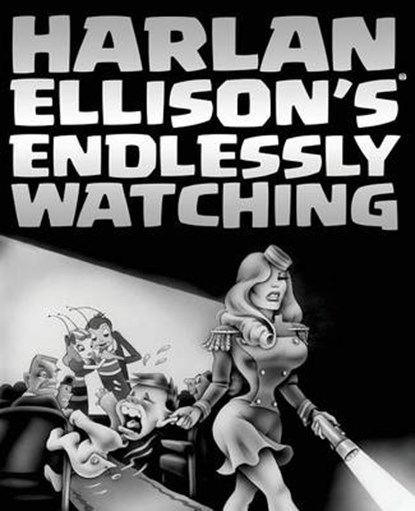 Harlan Ellison's Endlessly Watching, ELLISON,  Harlan - Paperback - 9780989525770