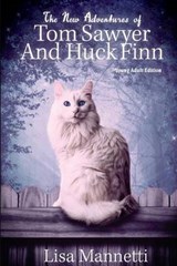 The New Adventures of Tom Sawyer and Huck Finn (Young Adult Version) - MANNETTI,  Lisa - 9780989667920