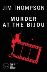 Murder at the Bijou - THOMPSON,  Jim - 9780989671491