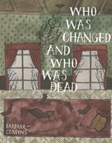 Who Was Changed and Who Was Dead - Barbara Comyns - 9780989760799