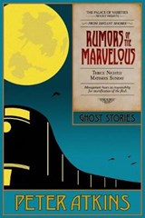 Rumors of the Marvelous - ATKINS,  Peter - 9780989779692