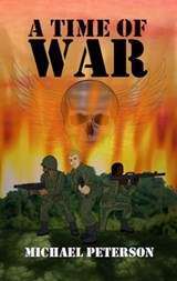 A Time of War - Michael Peterson - 9780989901734