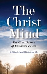 Christ Mind - WILLIAM S,  M.Ed., M.S., and D.D. Hyatt - 9780989901789