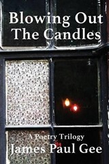 Blowing Out the Candles - James Paul Gee - 9780989910637