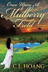 Once upon a Mulberry Field - HOANG,  C. L. - 9780989975674