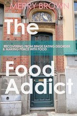 The Food Addict - Merry Brown - 9780989993456