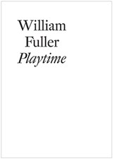 Playtime - FULLER,  William - 9780990340737