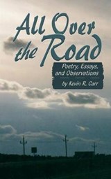 All Over the Road - CARR,  Kevin R. - 9780990345435
