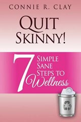 Quit Skinny! - Connie R Clay - 9780990389200