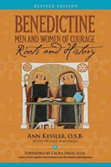 Benedictine Men and Women of Courage - Ann E Kessler - 9780990449706