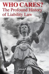 Who Cares? - Nelson P (Western Michigan University Thomas M. Cooley Law School) Miller - 9780990555353