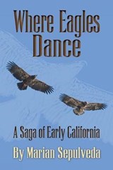 Where Eagles Dance - Marian Sepulveda - 9780990582748