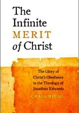 The Infinite Merit of Christ - Craig Biehl - 9780990666615
