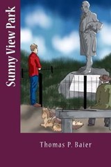 Sunny View Park - Thomas P Baier - 9780990685968