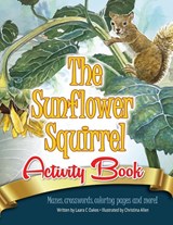 The Sunflower Squirrel Activity Book - Laara C Oakes - 9780990768852