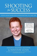 Shooting for Success - Houston Gunn ; Shauna Shapiro Jackson - 9780990801108
