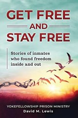 Get Free and Stay Free - David M Lewis - 9780990868583